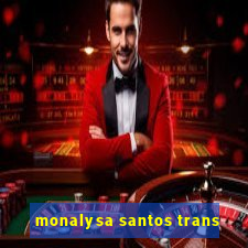 monalysa santos trans